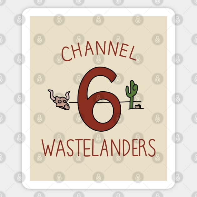 Channel 6 Wastelanders Magnet by saintpetty